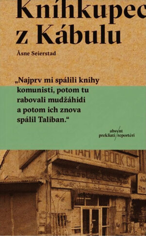 Åsne Seierstad: Kníhkupec z Kábulu (prel. Simona Jánošková, Absynt 2019)