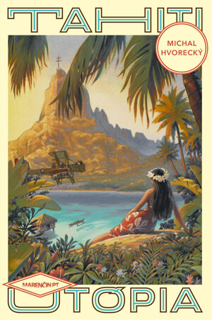 Michal Hvorecký, Tahiti, Marenčin 2019